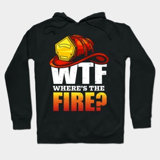 Where's The Fire ?  WTF Hoodie